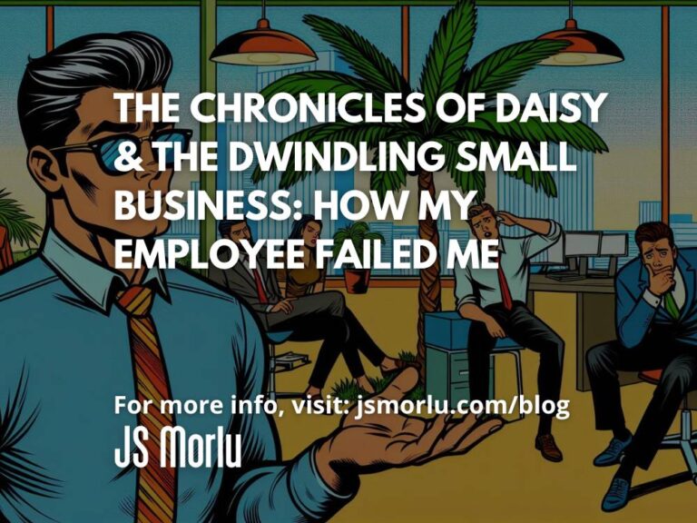 The Chronicles of Daisy & The Dwindling Small Business: How My Employee Failed Me