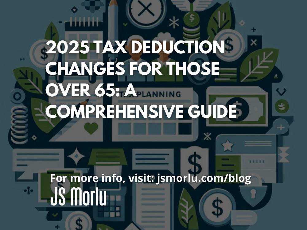 2025 Tax Deduction Changes for Those Over 65 A Comprehensive Guide Best Tax Accountant in