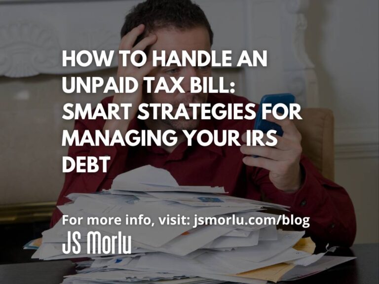 How to Handle an Unpaid Tax Bill: Smart Strategies for Managing Your IRS Debt