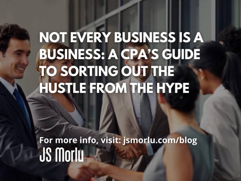 Not Every Business is a Business: A CPA’s Guide to Sorting Out the Hustle from the Hype