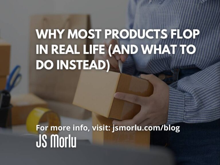 Why Most Products Flop in Real Life (and What to Do Instead)