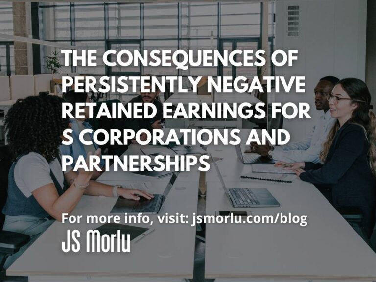 The Consequences of Persistently Negative Retained Earnings for S Corporations and Partnerships