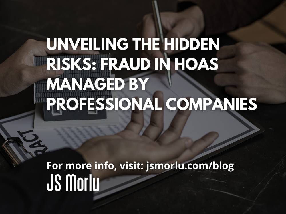 Unveiling the Hidden Risks: Fraud in HOAs Managed by Professional Companies