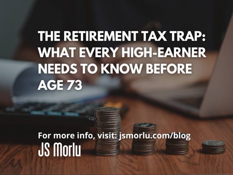 The Retirement Tax Trap: What Every High-Earner Needs to Know Before Age 73