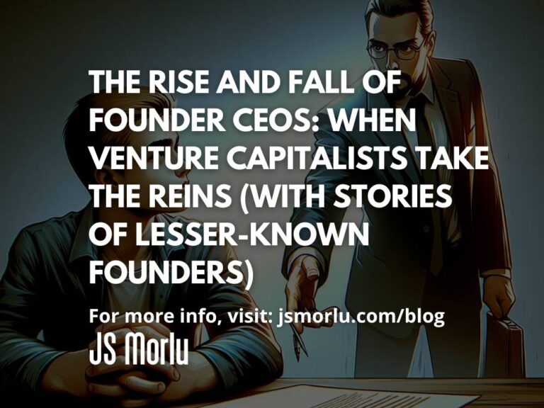The Rise and Fall of Founder CEOs: When Venture Capitalists Take the Reins (With Stories of Lesser-Known Founders)