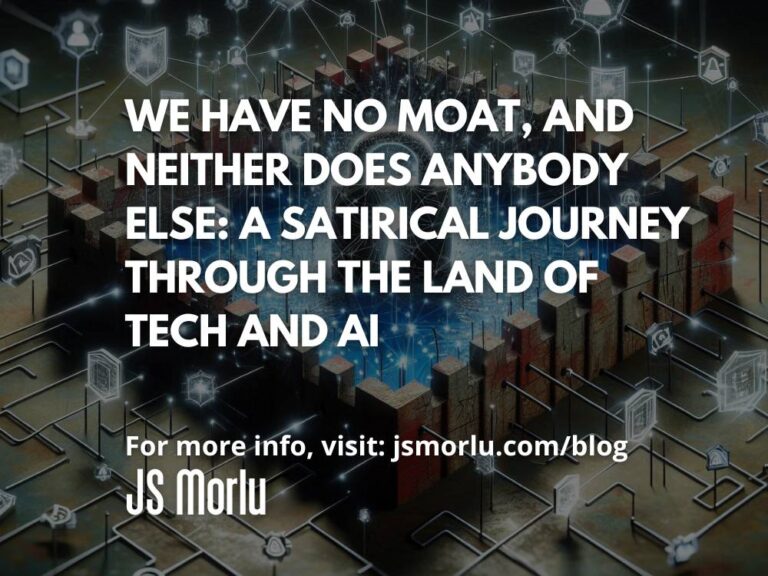We Have No Moat, and Neither Does Anybody Else: A Satirical Journey Through the Land of Tech and AI