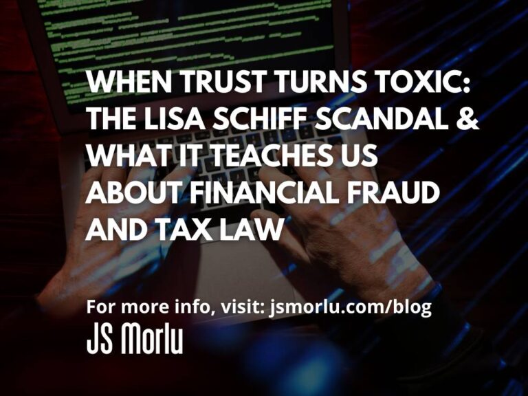 When Trust Turns Toxic: The Lisa Schiff Scandal & What It Teaches Us About Financial Fraud and Tax Law
