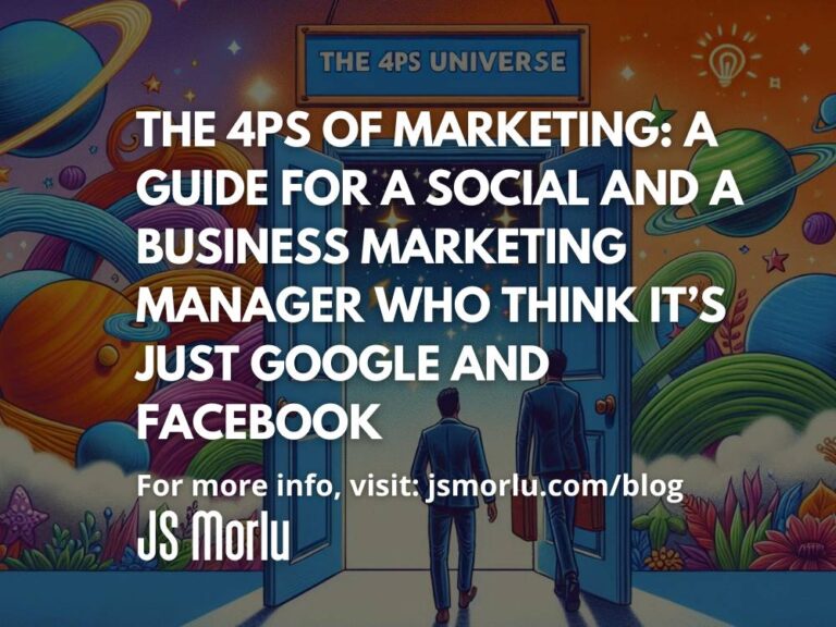 The 4Ps of Marketing: A Guide for a Social and a Business Marketing Manager Who Think It’s Just Google and Facebook