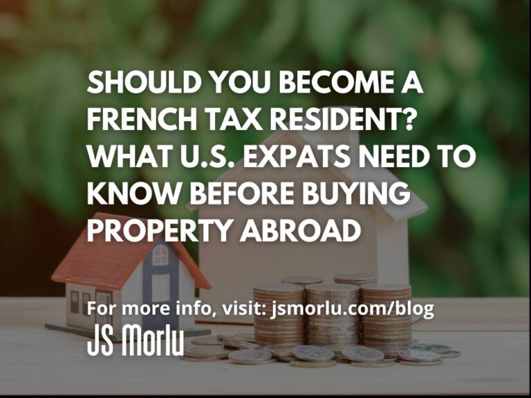 Should You Become a French Tax Resident? What U.S. Expats Need to Know Before Buying Property Abroad