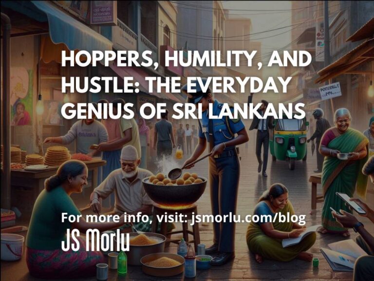 Hoppers, Humility, and Hustle: The Everyday Genius of Sri Lankans