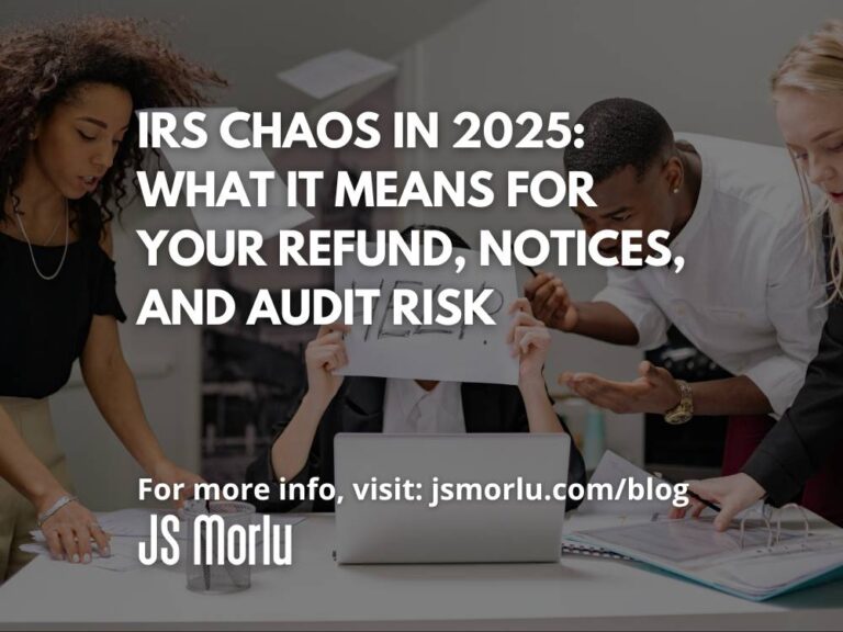 IRS Chaos in 2025: What It Means for Your Refund, Notices, and Audit Risk