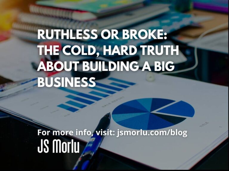 Ruthless or Broke: The Cold, Hard Truth About Building a Big Business