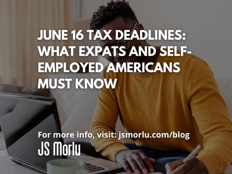 June 16 Tax Deadlines: What Expats and Self-Employed Americans Must Know