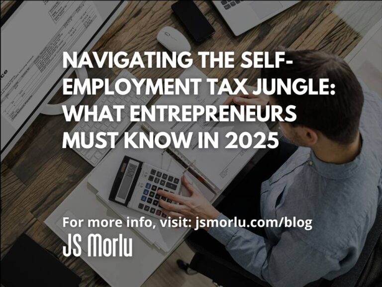 Navigating the Self-Employment Tax Jungle: What Entrepreneurs Must Know in 2025