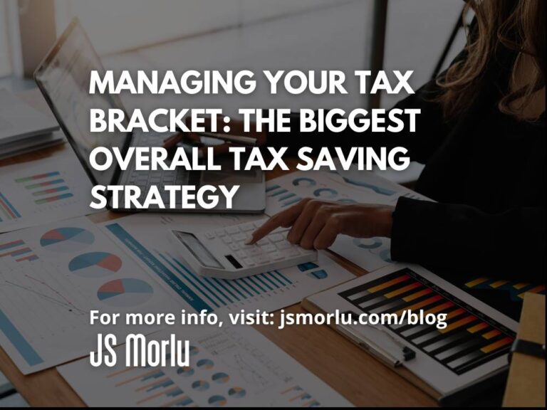 Managing Your Tax Bracket: The Biggest Overall Tax Saving Strategy