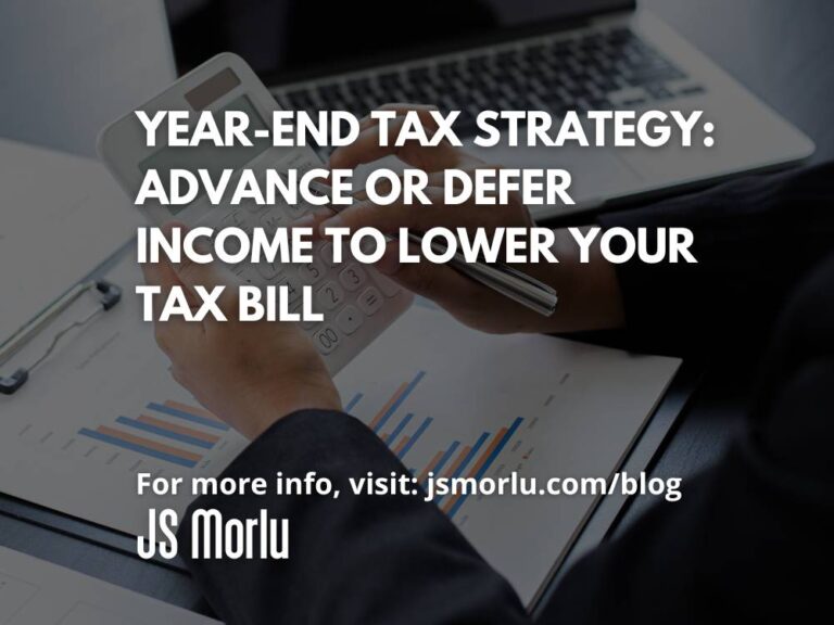 Year-End Tax Strategy: Advance or Defer Income to Lower Your Tax Bill
