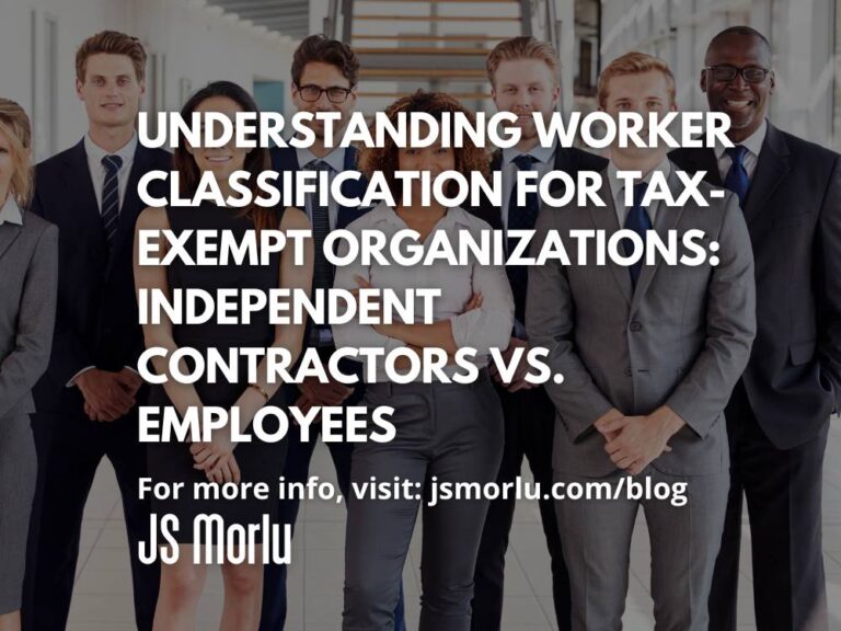 Understanding Worker Classification for Tax-Exempt Organizations: Independent Contractors vs. Employees