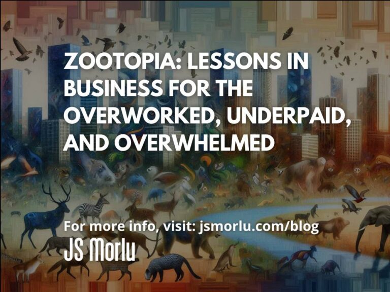 Zootopia: Lessons in Business for the Overworked, Underpaid, and Overwhelmed