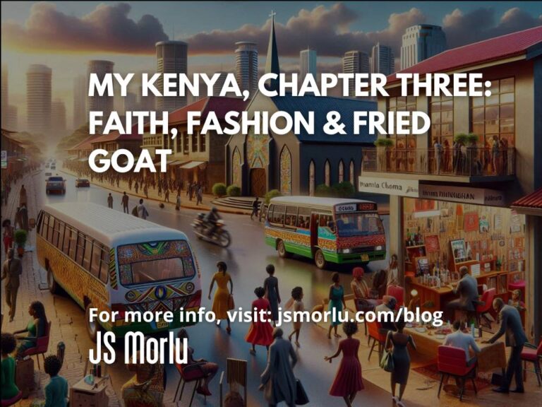 My Kenya, Chapter Three: Faith, Fashion & Fried Goat