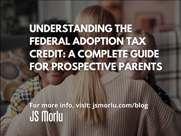 Understanding the Federal Adoption Tax Credit: A Complete Guide for Prospective Parents