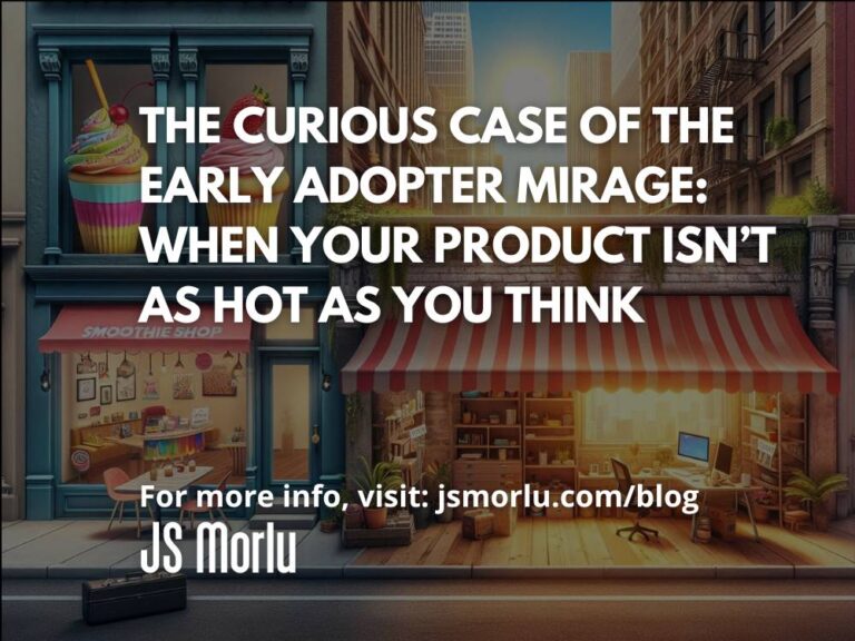 The Curious Case of the Early Adopter Mirage: When Your Product Isn’t as Hot as You Think
