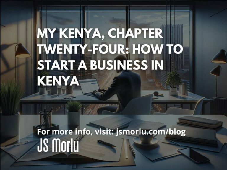 My Kenya, Chapter Twenty-Four: How to Start a Business in Kenya