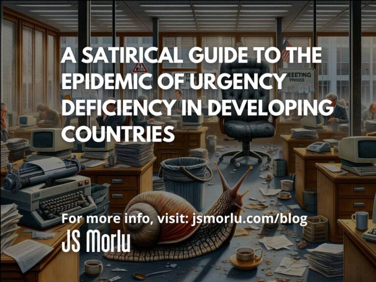 A Satirical Guide to the Epidemic of Urgency Deficiency in Developing Countries