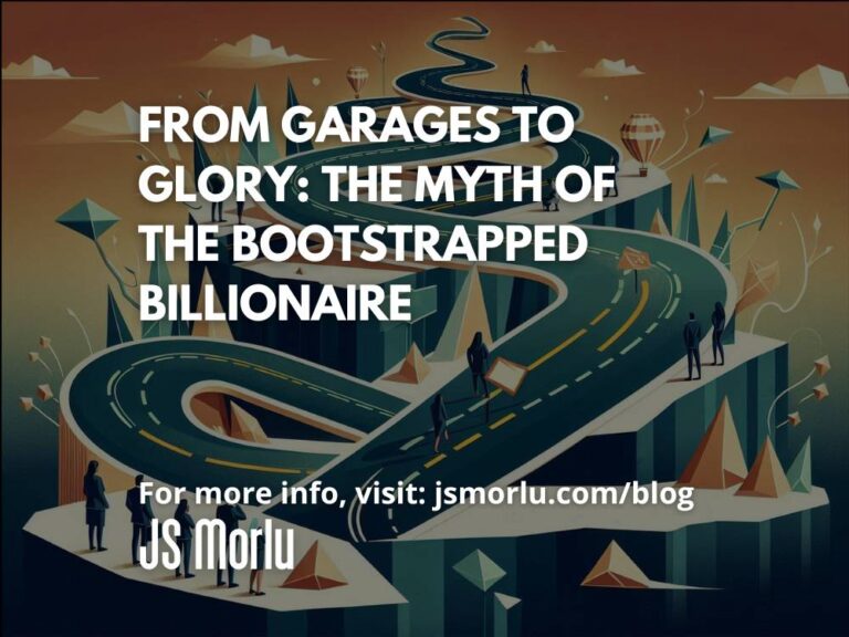 From Garages to Glory: The Myth of the Bootstrapped Billionaire