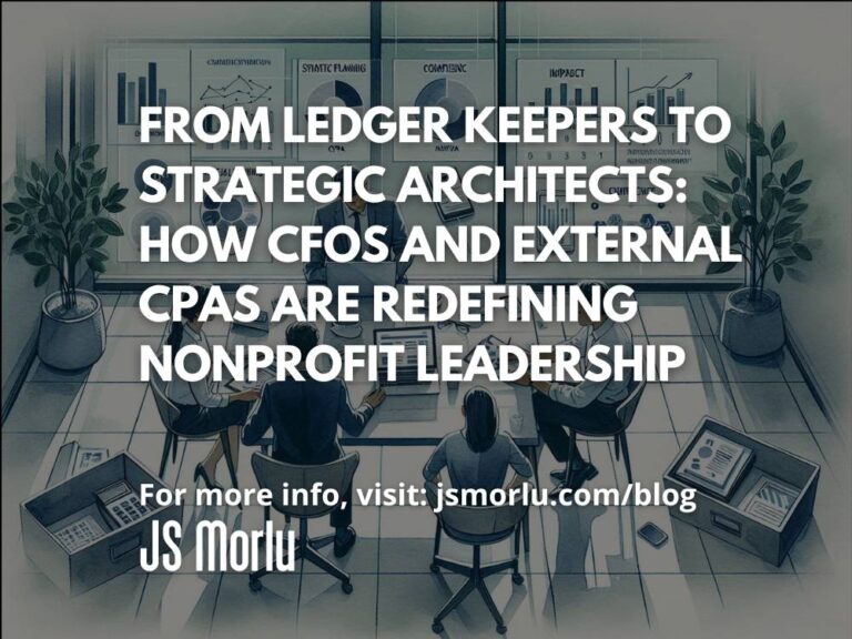 From Ledger Keepers to Strategic Architects: How CFOs and External CPAs Are Redefining Nonprofit Leadership
