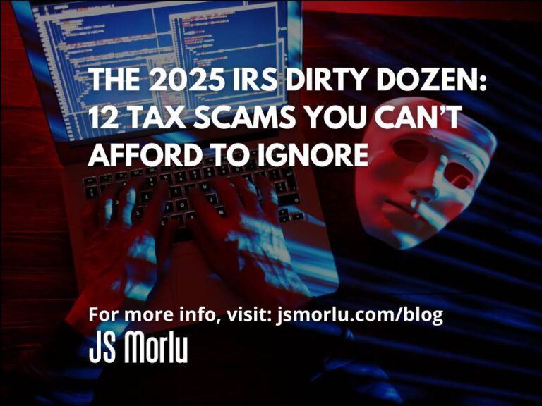 The 2025 IRS Dirty Dozen: 12 Tax Scams You Can’t Afford to Ignore
