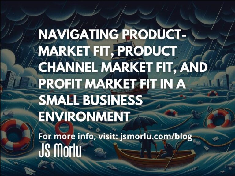 Navigating Product-Market Fit, Product Channel Market Fit, and Profit Market Fit in a Small Business Environment