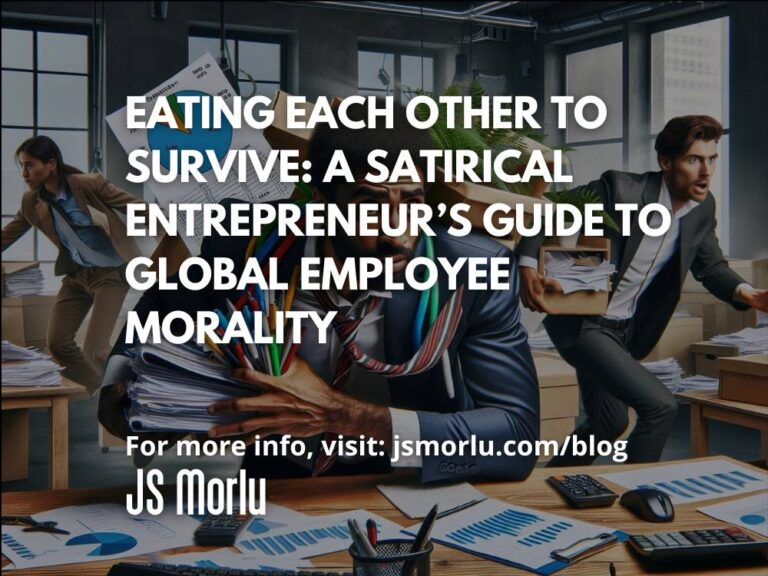 Eating Each Other to Survive: A Satirical Entrepreneur’s Guide to Global Employee Morality