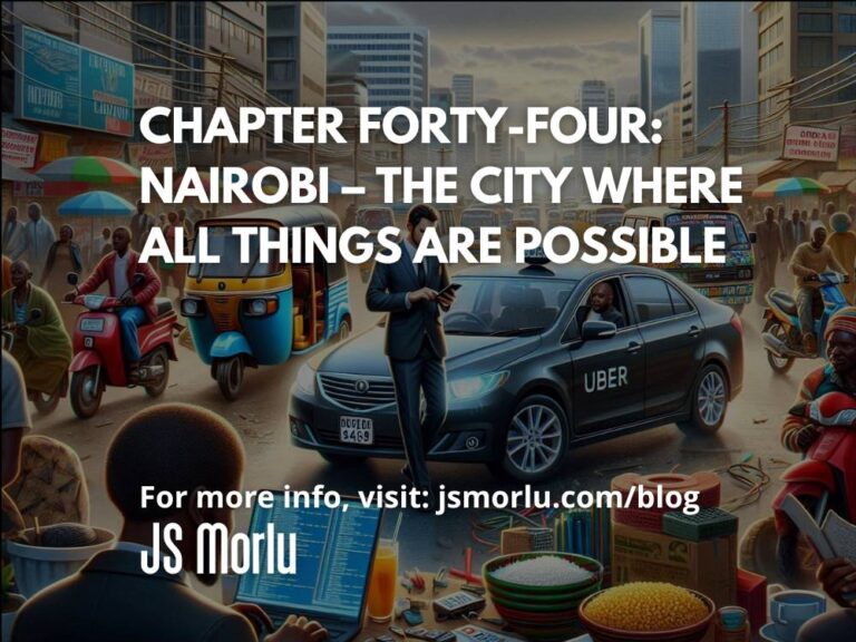 Chapter Forty-Four: Nairobi – The City Where All Things Are Possible