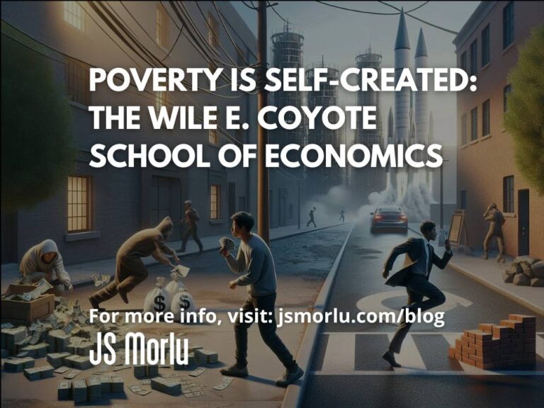 Poverty Is Self-Created: The Wile E. Coyote School of Economics