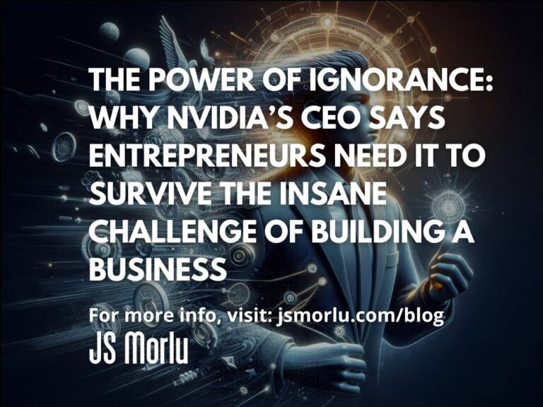 The Power of Ignorance: Why Nvidia’s CEO Says Entrepreneurs Need It to Survive the Insane Challenge of Building a Business