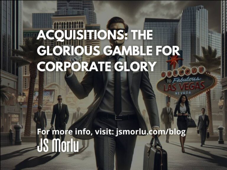 Acquisitions: The Glorious Gamble for Corporate Glory
