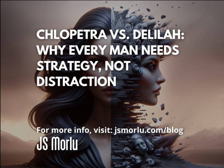 Chlopetra vs. Delilah: Why Every Man Needs Strategy, Not Distraction