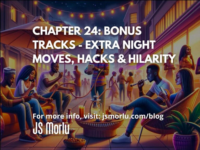 Chapter 24: Bonus Tracks - Extra Night Moves, Hacks & Hilarity