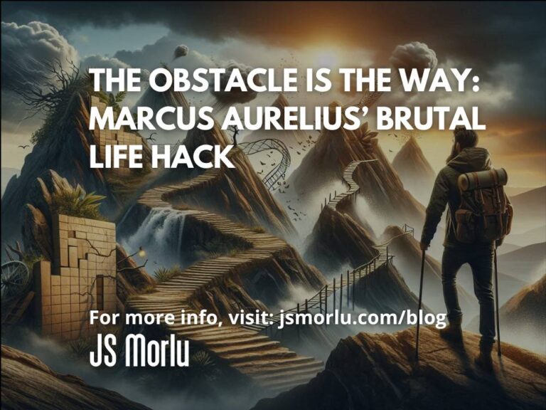 The Obstacle Is the Way: Marcus Aurelius’ Brutal Life Hack