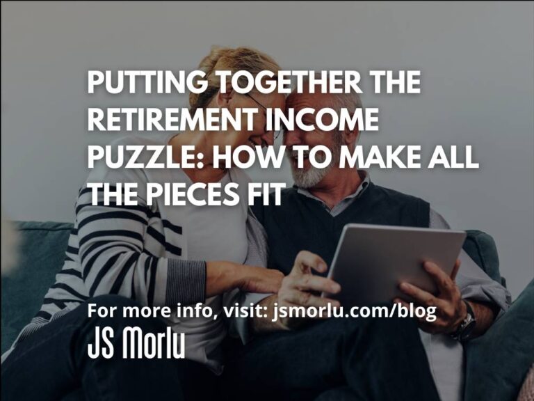 Putting Together the Retirement Income Puzzle: How to Make All the Pieces Fit