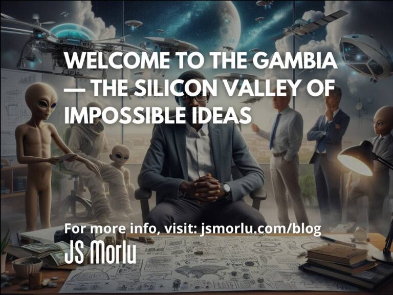 Welcome to The Gambia — The Silicon Valley of Impossible Ideas