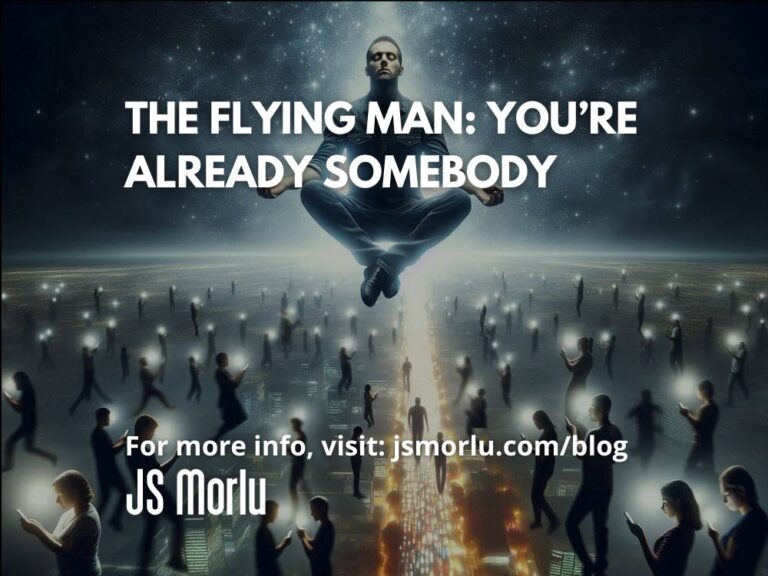 The Flying Man: You’re Already Somebody