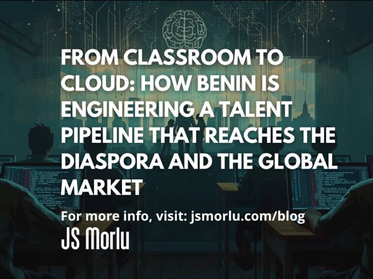 From Classroom to Cloud: How Benin Is Engineering a Talent Pipeline That Reaches the Diaspora and the Global Market