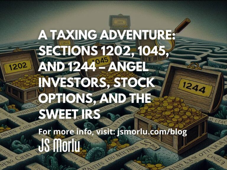 A Taxing Adventure: Sections 1202, 1045, and 1244 – Angel Investors, Stock Options, and the Sweet IRS