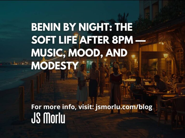 Benin by Night: The Soft Life After 8PM — Music, Mood, and Modesty