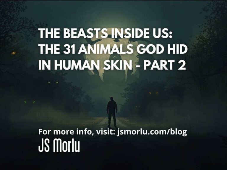 The Beasts Inside Us: The 31 Animals God Hid in Human Skin - Part 2
