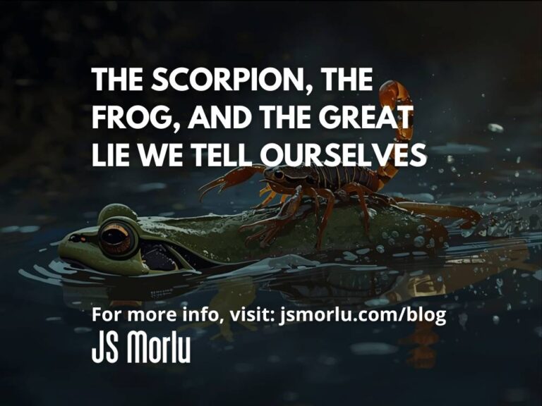 The Scorpion, the Frog, and the Great Lie We Tell Ourselves