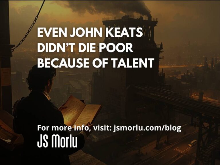 Even John Keats Didn’t Die Poor Because of Talent