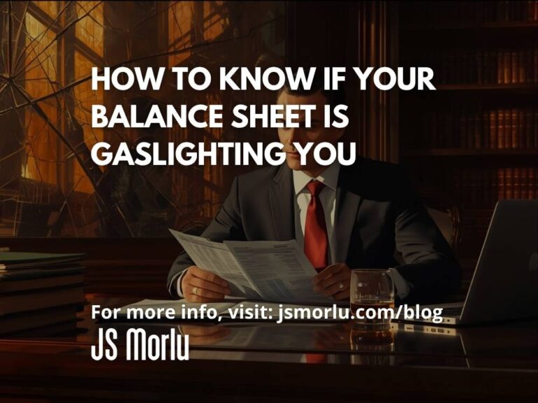 How to Know If Your Balance Sheet Is Gaslighting You