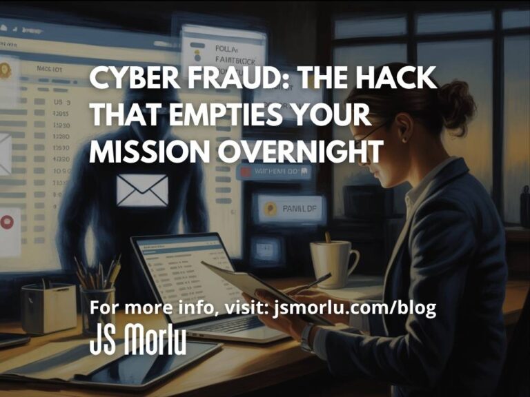 Cyber Fraud: The Hack That Empties Your Mission Overnight